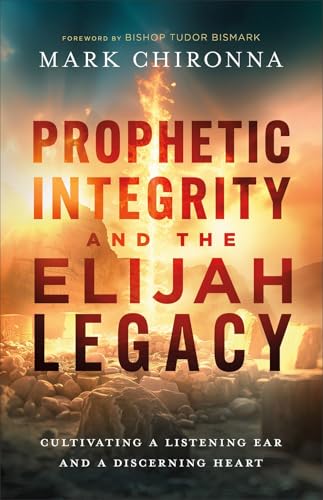 Prophetic Integrity and the Elijah Legacy book cover